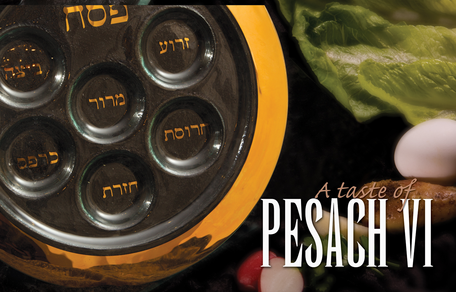 A Taste of Pesach VI